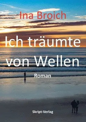 Ina Broich - Ich träumte von Wellen, Häftad. Tillgänglighet: Lägg i varukorg