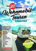 Die 20 besten Wohnmobil-Touren in Deutschland Band 1