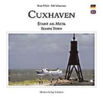 Nik Schumann - Cuxhaven - Stadt am Meer, Inbunden