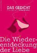 Das Gedicht. Zeitschrift /Jahrbuch für Lyrik, Essay und Kritik / Die Wiederentdeckung der Liebe