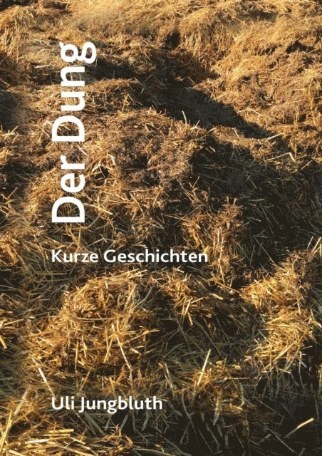 Uli Jungbluth - Der Dung, E-bok