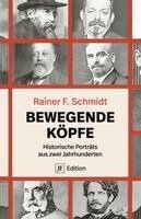 Rainer F. Schmidt - Bewegende Köpfe, Inbunden