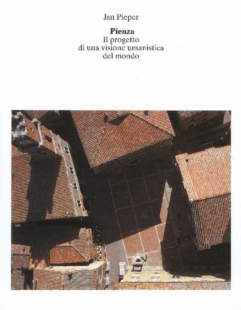 Jan Pieper - Pienza: Il progetto di una visione umanistica del mondo, Inbunden