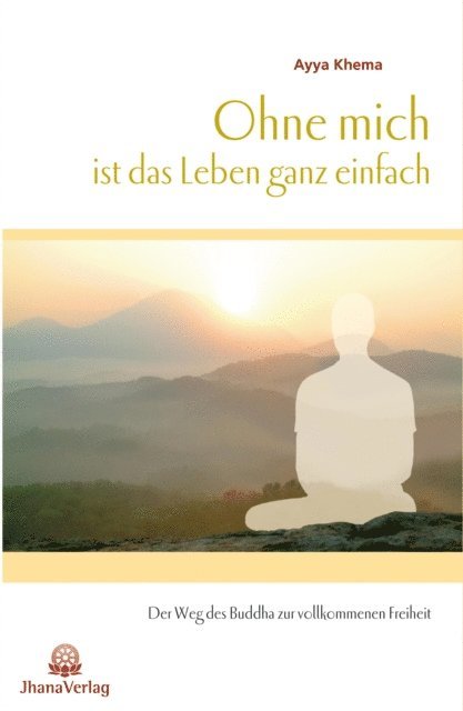 Ayya Khema - Ohne mich ist das Leben ganz einfach, E-bok