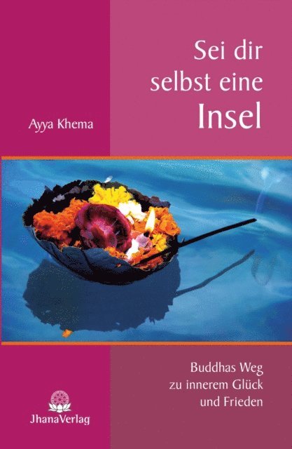 Ayya Khema - Sei dir selbst eine Insel, E-bok