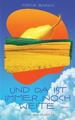 Frank Barsch - Und da ist immer noch Weite: Reisen, Häftad. Tillgänglighet: Lägg i varukorg