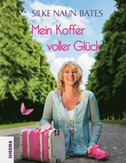 Silke Naun-Bates - Mein Koffer voller Glück, E-bok