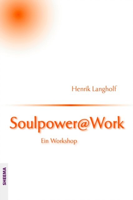 Henrik Langholf - Soulpower@Work, E-bok