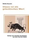 Melitta Kessaris - Chaos ist ein griechisches Wort, Häftad. Tillgänglighet: Lägg i varukorg
