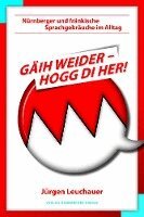 Jürgen Leuchauer - Gäih weider, hogg di her!, Inbunden
