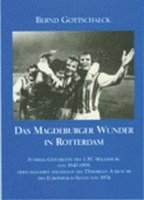 Bernd Gottschalck - Das Magdeburger Wunder in Rotterdam, Häftad