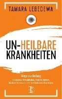 Tamara Lebedewa - Un-Heilbare Krankheiten, Häftad