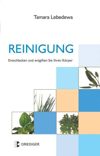 Tamara Lebedewa - Reinigung. Entschlacken und entgiften Sie Ihren Körper, E-bok