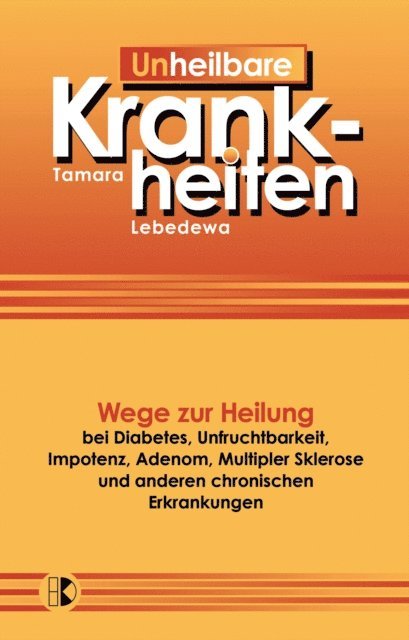 Tamara Lebedewa - Un-Heilbare Krankheiten, E-bok