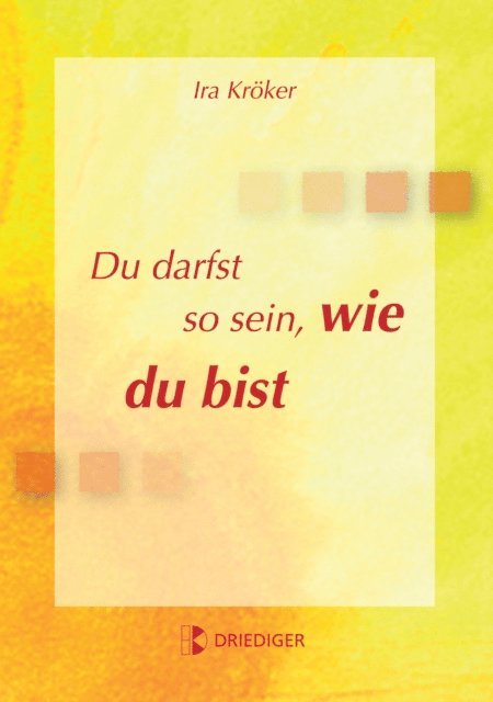 Ira Kroker - Du darfst so sein, wie du bist, E-bok