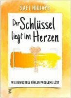 Safi Nidiaye - Der Schlüssel liegt im Herzen, Inbunden
