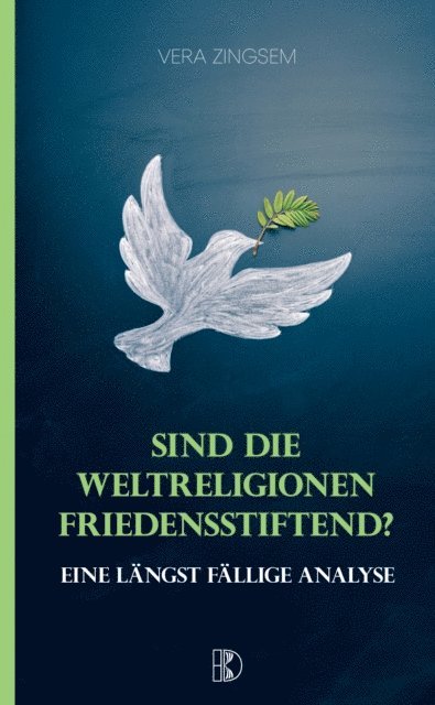 Vera Zingsem - Sind die Weltreligionen friedensstiftend, E-bok