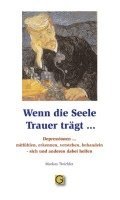 Wenn die Seele Trauer trgt