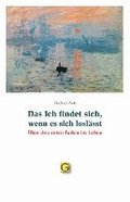 Das ich findet sich, wenn es sich loslsst
