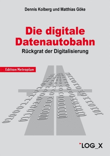 Matthias Goke, Dennis Kolberg - Die Digitale Datenautobahn, E-bok