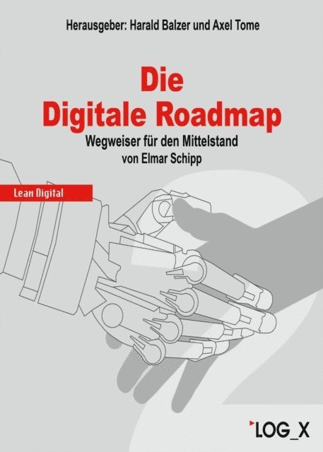 Schipp Elmar, Axel Tome, Harald Balzer - Die Digitale Roadmap, E-bok