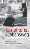 Florian Markowetz, Uschi Schlosser-Nathusius - Kampfkunst als Lebensweg, Inbunden. Tillgänglighet: Lägg i varukorg