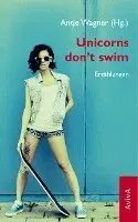 Antje Wagner - Unicorns don´t swim, Häftad. Tillgänglighet: Lägg i varukorg