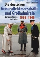 Peter Stockert - Die deutschen Generalfeldmarschälle und Großadmirale 1936-1945, Inbunden