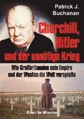 Churchill, Hitler und der unntige Krieg