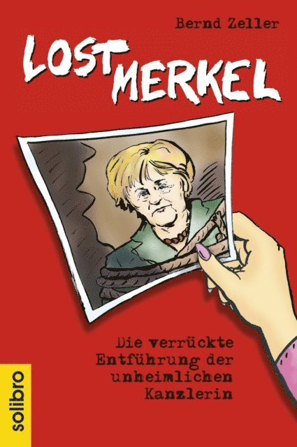 Bernd Zeller - Lost Merkel, E-bok