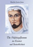 Aurelia Louise Jones - Die Aufstiegsflamme der Reinheit und Unsterblichkeit, Häftad