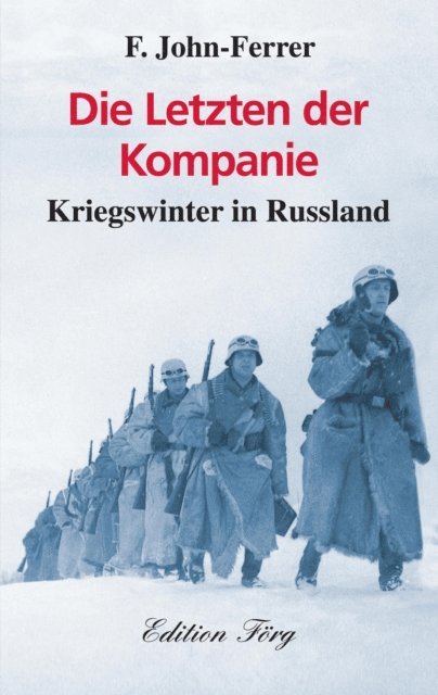F. John-Ferrer - Die Letzten der Kompanie, E-bok