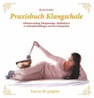 Adalgis Wulf - Praxisbuch Klangschale - Lass es dir gutgeht ..., Häftad