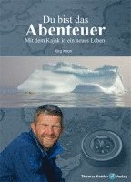 Jörg Knorr - Du bist das Abenteuer, Inbunden