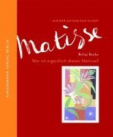 Britta Benke - Wer ist eigentlich dieser Matisse?, Inbunden