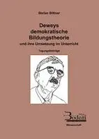 Stefan Bittner - Deweys demokratische Bildungstheorie und ihre Umsetzung im Unterricht, Häftad. Tillgänglighet: Lägg i varukorg