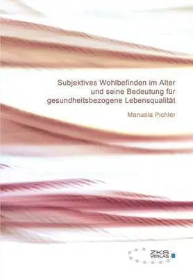 Manuela Pichler - Subjektives Wohlbefinden im Alter, Häftad. Tillgänglighet: Lägg i varukorg
