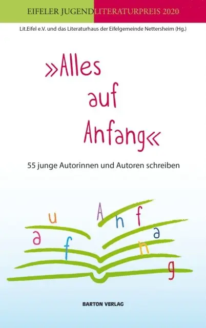 Lit.Eifel e.V. und das Literaturhaus der Eifelgemeinde Nettersheim - "Alles auf Anfang", E-bok. Tillgänglighet: Lägg i varukorg