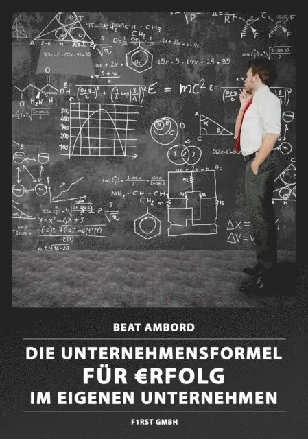 Die Unternehmensformel für €rfolg im eigenen Unternehmen