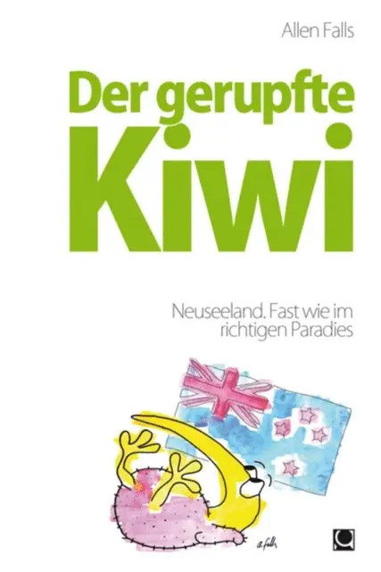 Allen Falls - Der gerupfte Kiwi - Neuseeland. Fast wie im richtigen Paradies, E-bok. Tillgänglighet: Lägg i varukorg