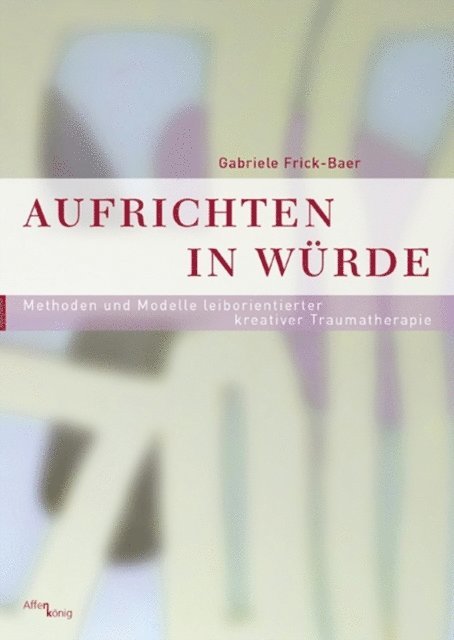 Gabriele Frick-Baer - Aufrichten in Würde, E-bok