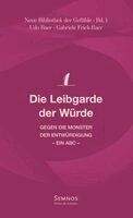 Udo Baer, Gabriele Frick-Baer - Die Leibgarde der Würde, Häftad. Tillgänglighet: Lägg i varukorg