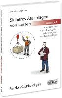Ernst-Otto Siegmann - Sicheres Anschlagen von Lasten Ausgabe B: Für den Sachkundigen, Häftad
