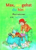 Max, wo gehst du hin