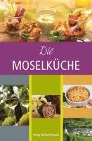 Michael Weyand - Die Moselküche, Inbunden