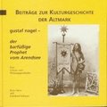Gustaf Nagel - der barf�ssige Prophet vom Arendsee