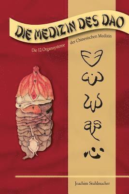 Joachim Stuhlmacher - Die Medizin des DAO: Die 12 Organsysteme der Chinesischen Medizin, Häftad