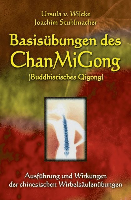 Ursula v. Wilcke, Joachim Stuhlmacher - Basisübungen des ChanMiGong (Buddhistisches Qigong), E-bok