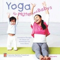 Francoise Barbira Freedman - Yoga für Mütter und Babys, Häftad