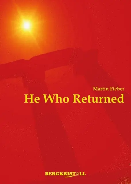 Martin Fieber - HE WHO RETURNED: A historic novel about Jesus Christ and the Santines, E-bok. Tillgänglighet: Lägg i varukorg